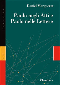 Paolo negli Atti e Paolo nelle lettere - Daniel Marguerat