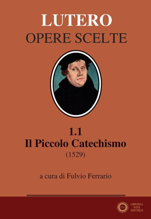 Il piccolo catechismo (1529). Testo tedesco a fronte - Martin Lutero