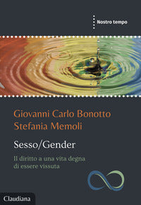 Sesso/Gender Il diritto a una vita degna di essere vissuta - Giovanni Carlo Bonotto, Stefania Memoli