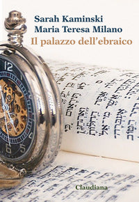Il palazzo dell'ebraico - Sarah Kaminski, Maria Teresa Milano