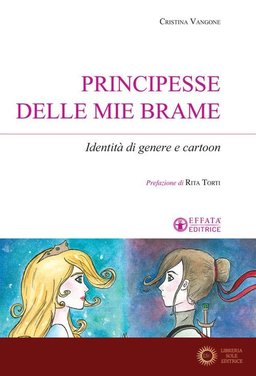 Principesse delle mie brame. Identità di genere e cartoon - Cristina Vangone