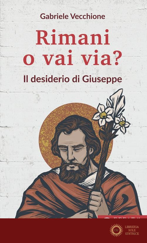 Rimani o vai via? Il desiderio di Giuseppe - Gabriele Vecchione