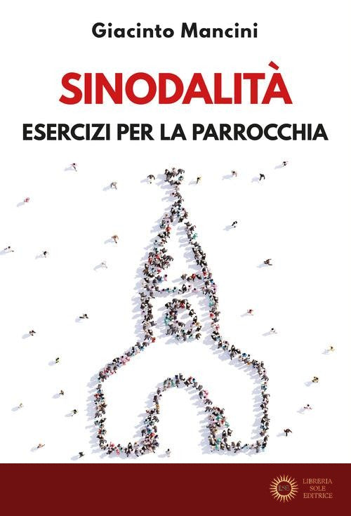 Sinodalità. Esercizi per la parrocchia - Giacinto Mancini