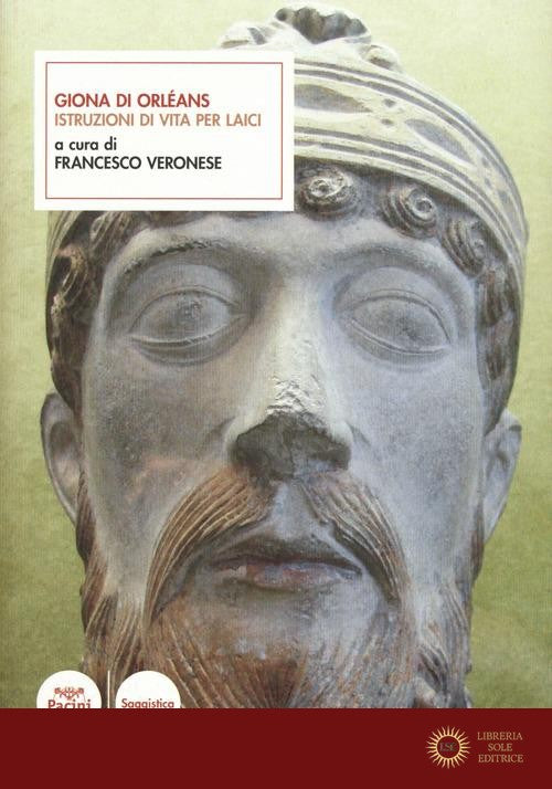 Giona d'Orleans. Istruzioni di vita per i laici - F. Veronese
