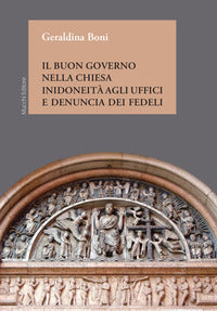 Il buon governo nella Chiesa. Inidoneità agli uffici e denuncia dei fedeli - Geraldina Boni