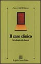 Il caso clinico. Dal colloquio alla diagnosi - Nancy McWilliams