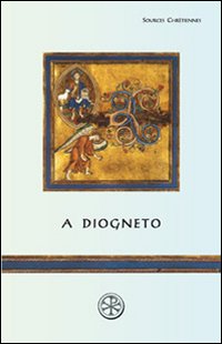 A Diogneto. Testo greco a fronte - Anonimo