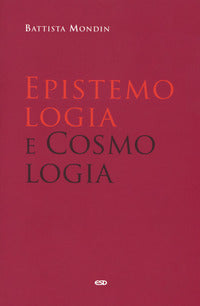 Epistemologia e cosmologia - Battista Mondin