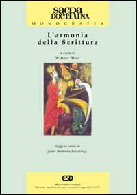 L'armonia della scrittura. Saggi in onore di padre Bernardo Boschi o.p. - W. Binni