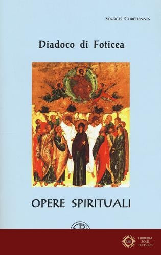 Opere spirituali. Testo greco a fronte - Diadoco