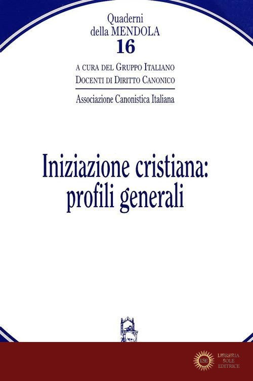 Iniziazione cristiana: profili generali - Gruppo italiano docenti di diritto canonico