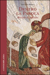 Dentro la parola. Briciole di pensieri - Giovanni Moioli