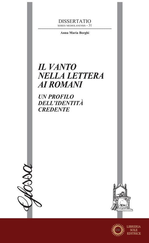 Il Ivanto nella Lettera ai Romani. Un profilo dell'identità credente - Anna Maria Borghi