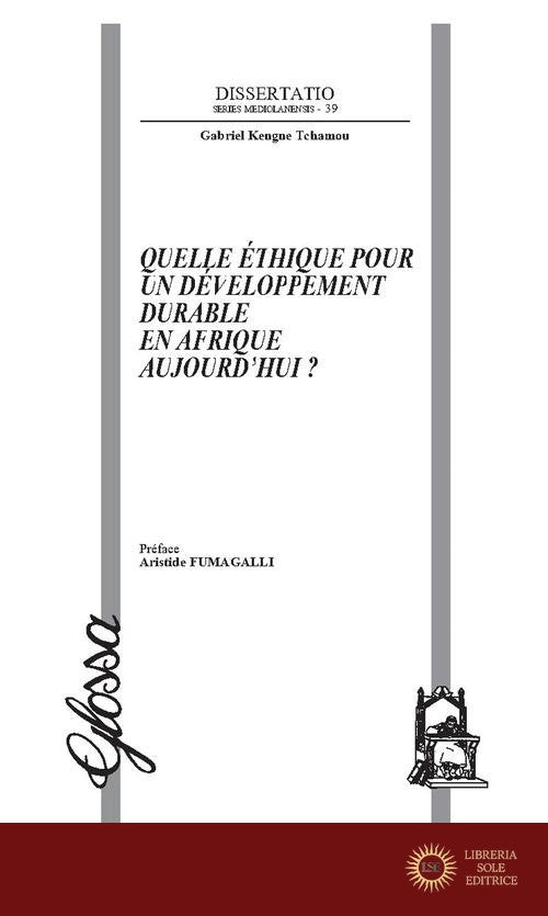 Quelle éthique pour un développement durable en Afrique aujourd'hui? - Gabriel Kengne Tchamou