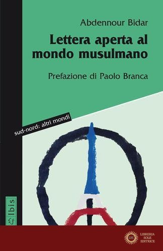 Lettera aperta al mondo musulmano - Abdennour Bidar