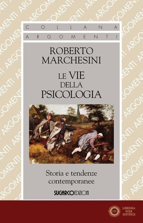 Le vie della psicologia. Storia e tendenze contemporanee - Roberto Marchesini