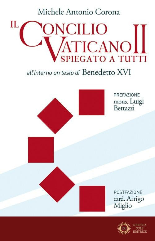 Il Concilio Vaticano II spiegato a tutti - Michele Antonio Corona