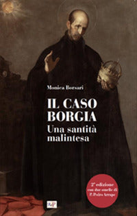 Il caso Borgia. Una santità malintesa. Ediz. ampliata - M. Borsari