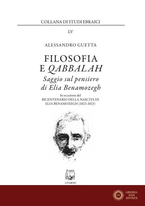 Filosofia e Qabbalah. Saggio sul pensiero di Elia Benamozegh. Nuova ediz. - Alessandro Guetta