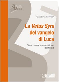 La Vetus Syra del vangelo di Luca - Gian Luca Carrega