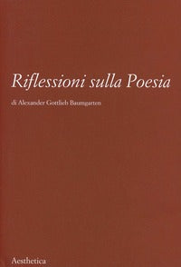 Riflessioni sulla poesia - Alexander Gottlieb Baumgarten