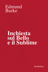 Inchiesta sul bello e il sublime - Edmund Burke