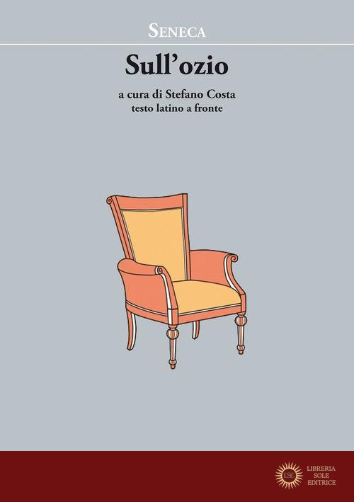 Sull'ozio. Testo latino a fronte - Lucio Anneo Seneca
