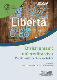 Diritti umani: un'eredità viva. Piccolo lessico per l'etica pubblica - R. D'Ambrosio, R. Micallef