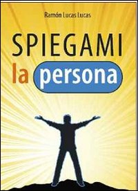 Spiegami la persona - Ramón Lucas Lucas