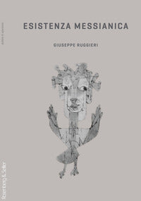 Esistenza messianica - Giuseppe Ruggieri