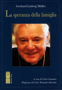 La speranza della famiglia - Gerhard Ludwig Müller