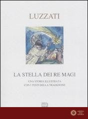 La stella dei Re Magi. Una storia illustrata con i testi della tradizione - Emanuele Luzzati