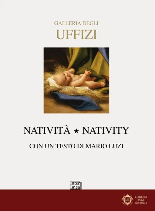 Galleria degli Uffizi. Natività-Nativity. Ediz. bilingue - Mario Luzi
