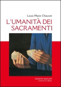 L'umanità dei sacramenti - Louis-Marie Chauvet