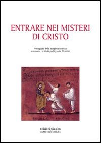 Entrare nei misteri di Cristo. Mistagogia della liturgia eucaristica attraverso i testi dei padri greci e bizantini - L. D'Ayala Valva