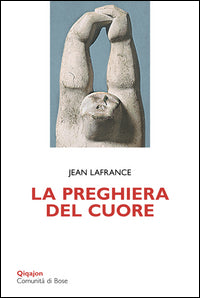 La preghiera del cuore - Jean Lafrance