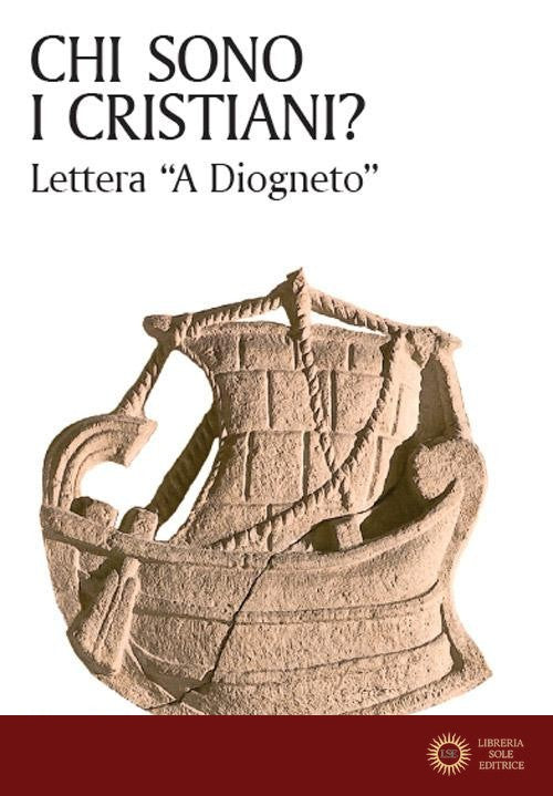 Chi sono i cristiani? Lettera a Diogeneto - M. Perrini
