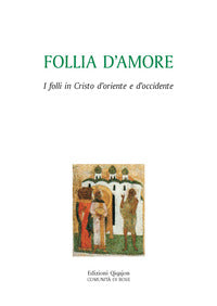 Follia d'amore. I folli in Cristo d'Oriente e d'Occidente - L. Cremaschi