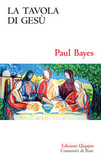 La tavola di Gesù - Paul Bayes