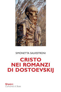 Cristo nei romanzi di Dostoevskij - Simonetta Salvestroni