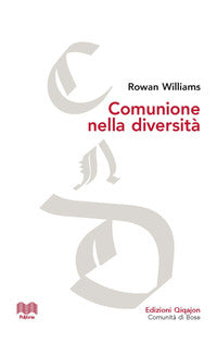 Comunione nella diversità. Le conversazioni di Malines e gli inizi del dialogo tra anglicani e cattolici - Rowan Williams