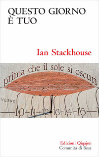 Questo giorno è tuo. Una spiritualità lenta per un mondo frenetico - Ian Stackhouse