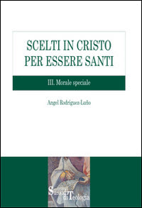 Scelti in Cristo per essere santi vol. 3 - Angel Rodríguez Luño