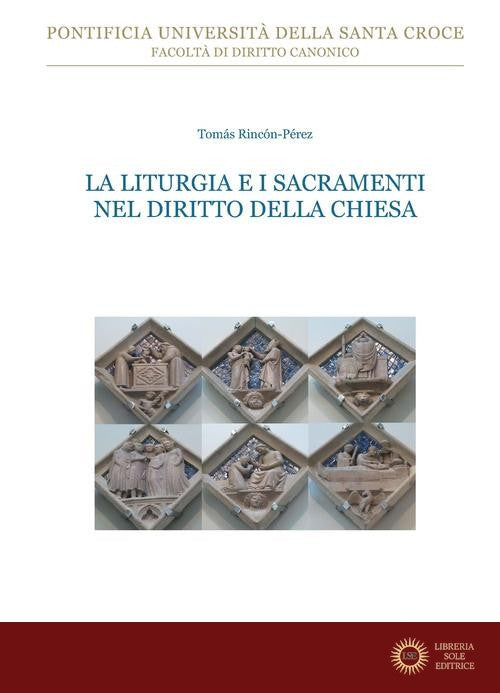 La liturgia e i sacramenti nel diritto della Chiesa. Ediz. ampliata - Tomás Rincón Pérez