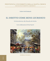 Il diritto come bene giuridico. Un'introduzione sulla filosofia del diritto - Carlos José Errázuriz, Petar Popovic