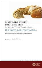 Il buono dell'economia. Etica e mercato oltre i luoghi comuni - Gianpaolo Salvini, Luigi Zingales, Salvatore Carrubba
