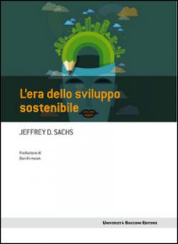 L'era dello sviluppo sostenibile - Jeffrey D. Sachs