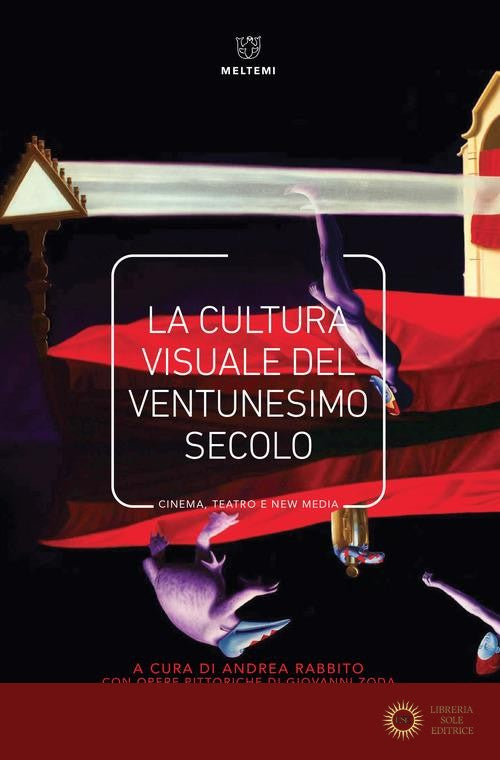 La cultura visuale nel ventunesimo secolo. Cinema, teatro e new media - Andrea Rabbito