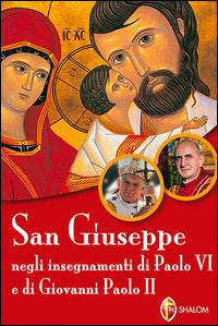 San Giuseppe negli insegnamenti di Paolo VI e di Giovanni Paolo II - Tarcisio Stramare, Gennaro Citera