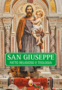 San Giuseppe. Fatto religioso e teologia - Tarcisio Stramare